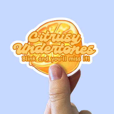Citrusy Undertones sticker